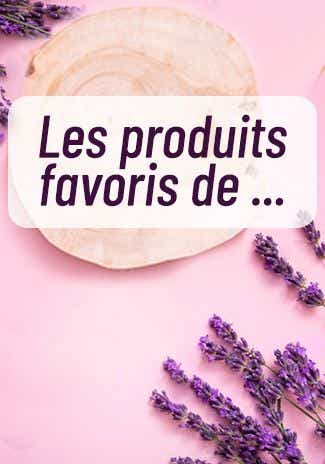 La sélection de la team : les produits chouchous de Lou