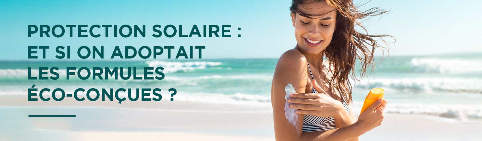  Protection solaire : et si onadoptait les formules éco-conçues ?